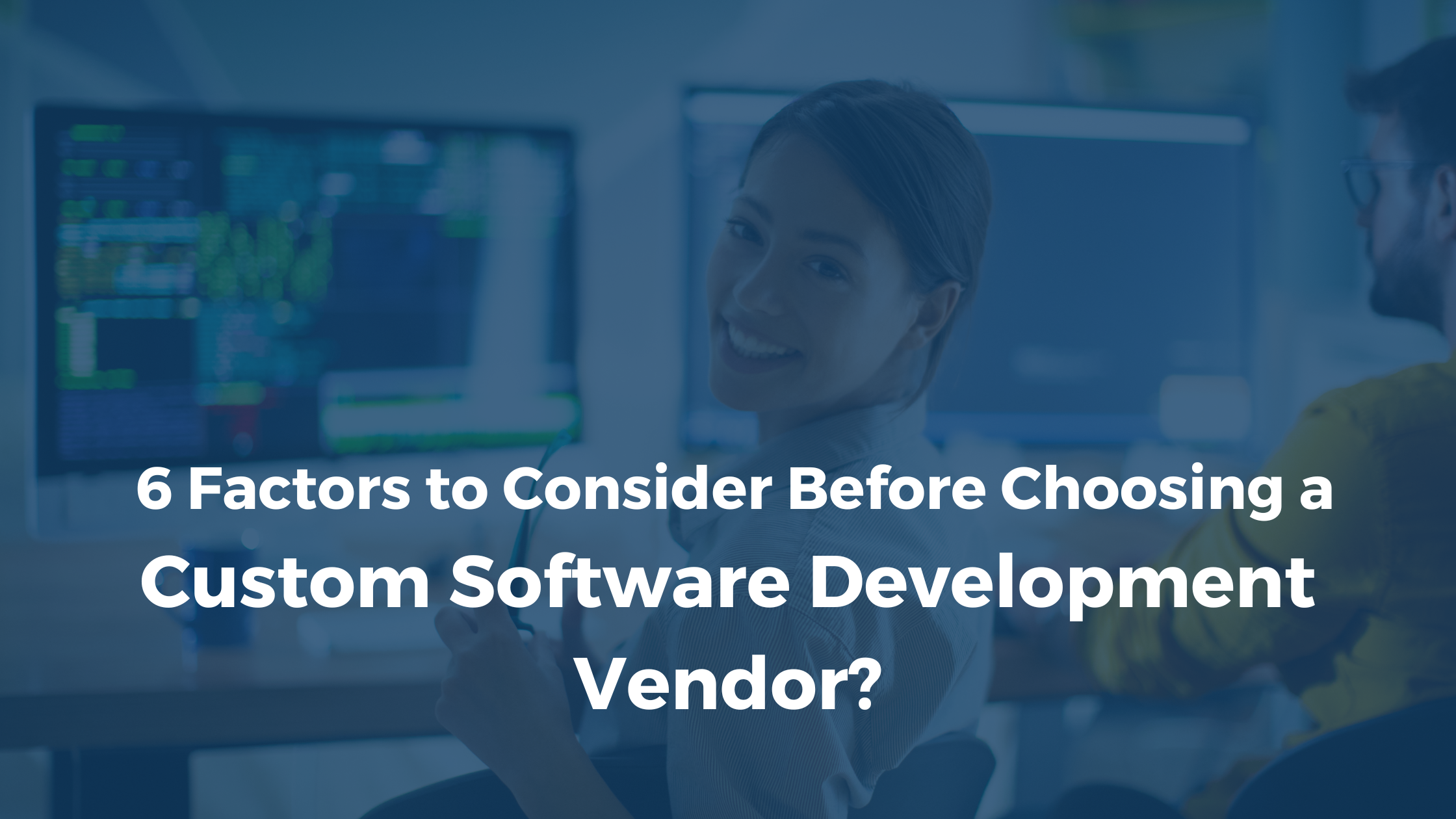 The image features six icons representing aspects like expertise, flexibility, scalability, security, cost, and support. It conveys the idea of a comprehensive guide, emphasizing the key factors businesses should consider when choosing custom software development services for optimal outcomes.